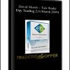 David Marsh – Tick Trader Day Trading 2.0 (March 2009)
