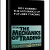 Roy Habben – The Michanics of Futures Trading