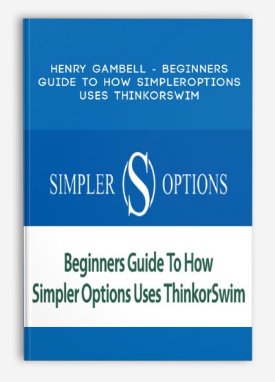 Henry Gambell - Beginners Guide to How SimplerOptions Uses ThinkorSwim