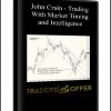 John Crain - Trading With Market Timing and Intelligence