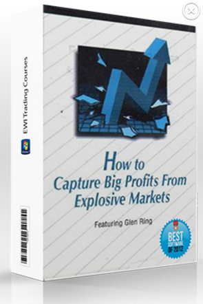 Glen Ring – How to Capture Big Profits from Explosive Markets
