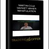 MARTIN COLE - MARKET MAKER MANIPULATION