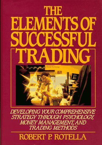 Robert P.Rotella – The Elements of Successful Trading