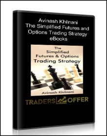 Avinash Khilnani - The Simplified Futures and Options Trading Strategy eBooks
