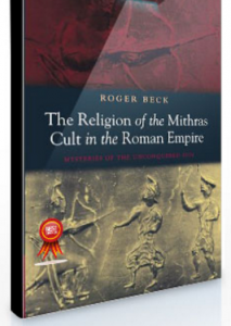 Roger Beck – The Religion of the Mithras Cult in the Roman Empire
