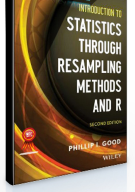 Phillip I.Good – Introduction to Statistics through Resampling Methods