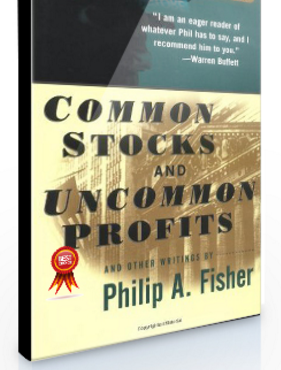Philip A.Fisher – Common Stocks & Uncommon Profits