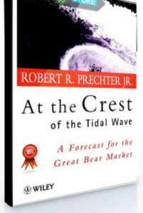 Robert Prechter – At the Crest of the Tidal Wave