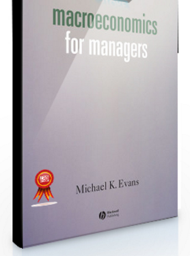 Michael K.Evans – Macroeconomics for Managers