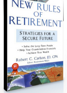 Robert C.Carlson – The New Rules of Retirement