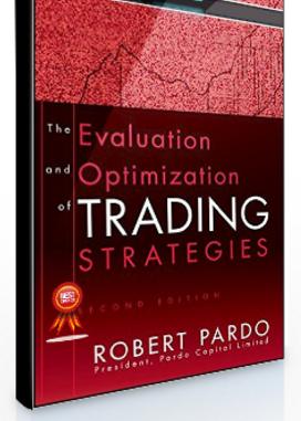 Rober Pardo – The Evaluation & Optimization of Trading Strategies (2nd Ed.)