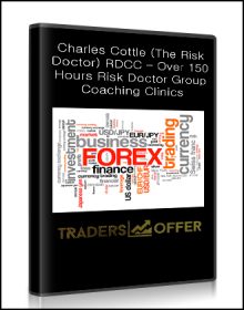 Charles Cottle (The Risk Doctor) - RDCC – Over 150 Hours Risk Doctor Group Coaching Clinics [153 Videos (MP4 + AVI) + 1 Workbook (XLSB)]