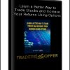 Learn a Better Way to Trade Stocks and Increase Your Returns Using Options