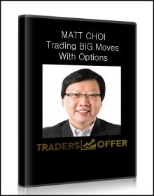 MATT CHOI - Trading BIG Moves With Options