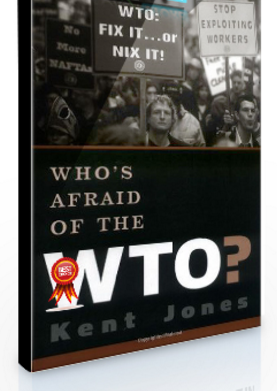 Kent Jones – Who is Afraid of Word Trade Organization