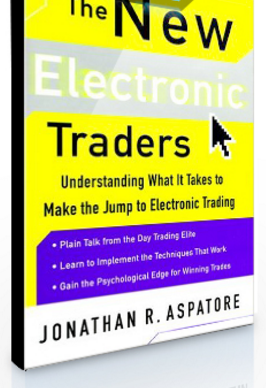 Jonathan R.Aspartore – The New Electronic Traders