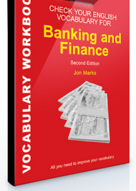 Jon Marks – Check Your English Vocabulary for Banking & Finance (2nd Ed.)