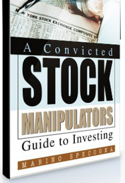 Marino Specogna – A Convicted Stock Manipulators Guide to Investing