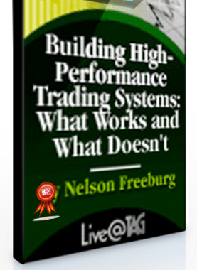 Nelson Freeburg – Building High-Performance Trading Systems. What Works & What Doesn’t