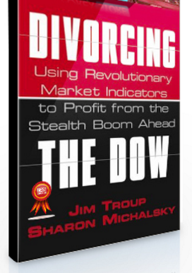 Jim Troup & Sharon Michalsky – Divorcing the Dow