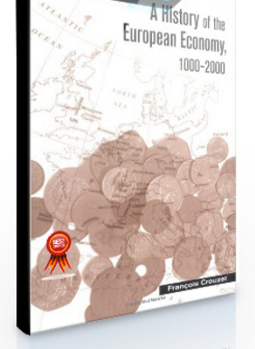 Francois Crouzet – A History of the European Economy, 1000-2000