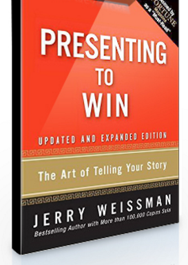 Jerry Weissman – Presenting to Win. The Art of Telling Your Story