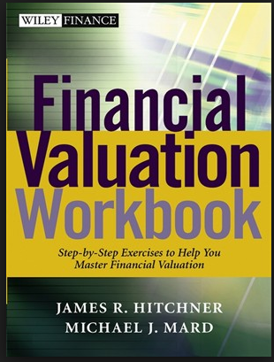 James R.Hitchner – Financial Valuation Workbook