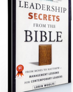 Lorin Woolfe – The Bible On Leadership