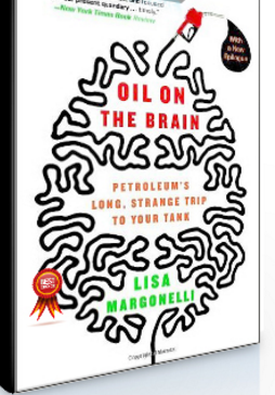 Lisa Margonelli – Oil on the Brain