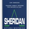 Dan Sheridan – Trading Weekly Options for Income in 2016 [ 8 Video (MP4) + 7 Doc (PDF) ]