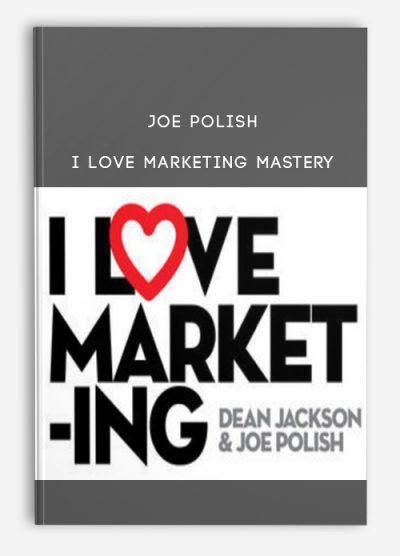 Joe Polish – I Love Marketing Mastery