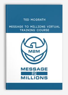 Ted McGrath – Message To Millions Virtual Training Course