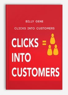 Clicks Into Customers from Billy Gene