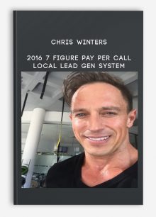 2016 7 Figure Pay Per Call Local Lead Gen System from Chris Winters