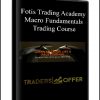 Macro Fundamentals Trading Course from Fotis Trading Academy