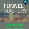 Funnel Mastery from Jason McClain (High Traffic Academy)