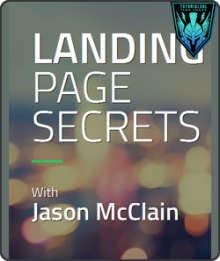 Jason McClain (High Traffic Academy) - Landing Page Secrets