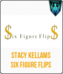 Stacy Kellams - Six Figure Flips