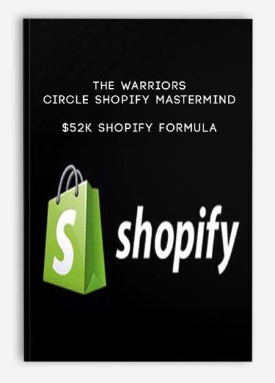 The Warriors Circle Shopify Mastermind – $52K Shopify Formula