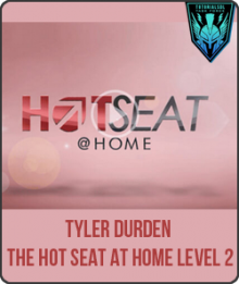 The Hot Seat at Home LEVEL 2 from Tyler Durden