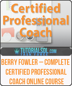 Berry Fowler – Complete Certified Professional Coach Online Course