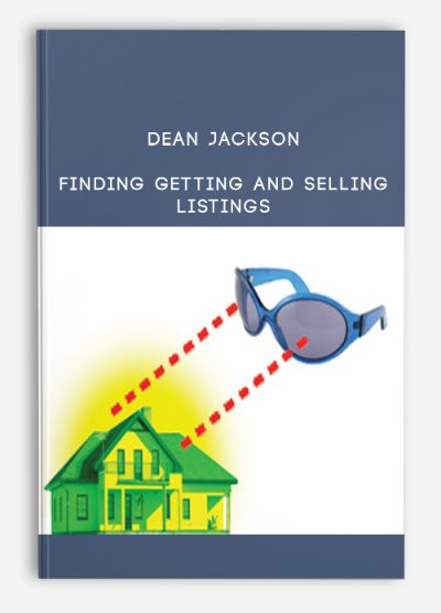 Dean Jackson - Finding Getting and Selling Listings