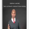 Deepak Wayne - The Ultimate Seduction Model