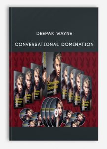 Deepak Wayne – Conversational Domination