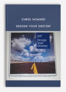 Design Your Destiny from Chris Howard