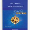 Effortless Success from Jack Canfield