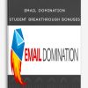 Email Domination + Student Breakthrough Bonuses