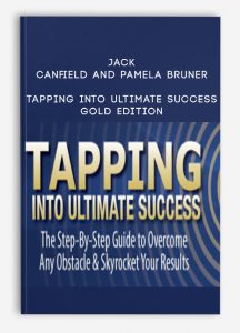 Jack Canfield and Pamela Bruner – Tapping Into Ultimate Success – Gold Edition