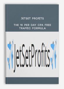 The 1K Per Day CPA Free Traffic Formula from JetSet Profits