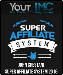 John Crestani – Super Affiliate System 2016